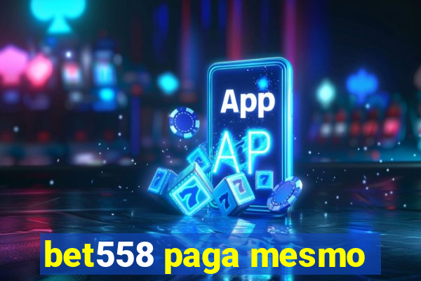 bet558 paga mesmo